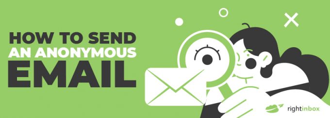 How to Send an Anonymous Email: The Complete Guide for 2023