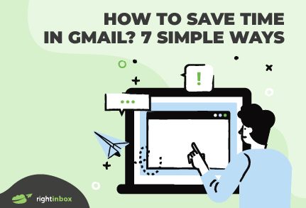 How to Save Time in Gmail? 7 Simple Ways